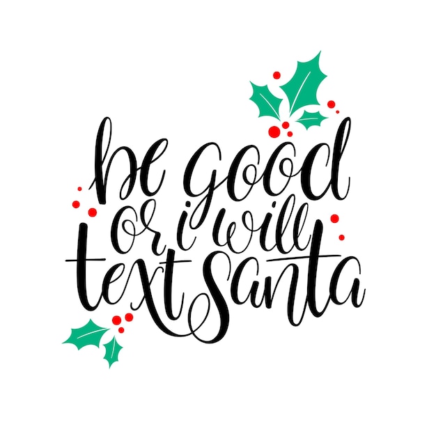 Будь хорошим, или я напишу санте. рождественская открытка с почерком