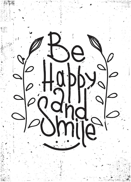 Be happy and smile Simple lettering quote with design elements