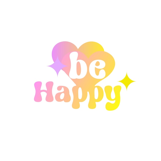 Be happy text with heart shape pastel gradient color Groovy style isolated on white