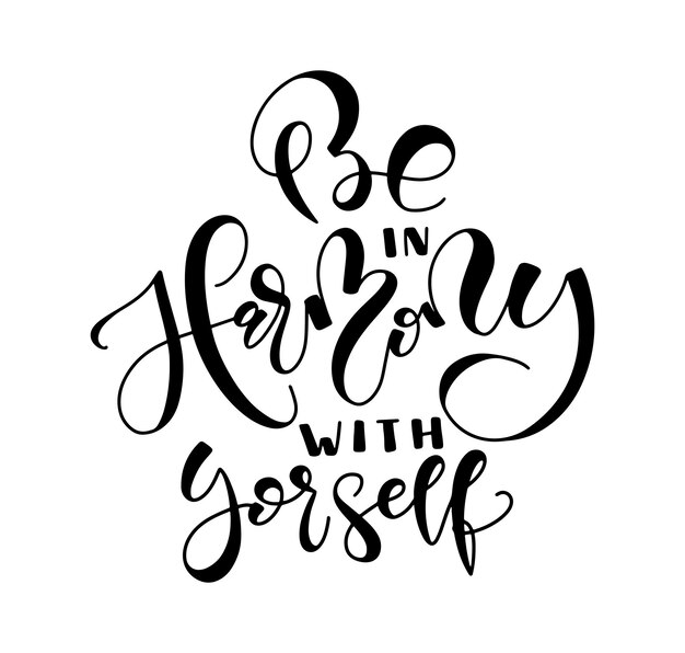 Be in harmony with yourself black vector illustration with calligraphy