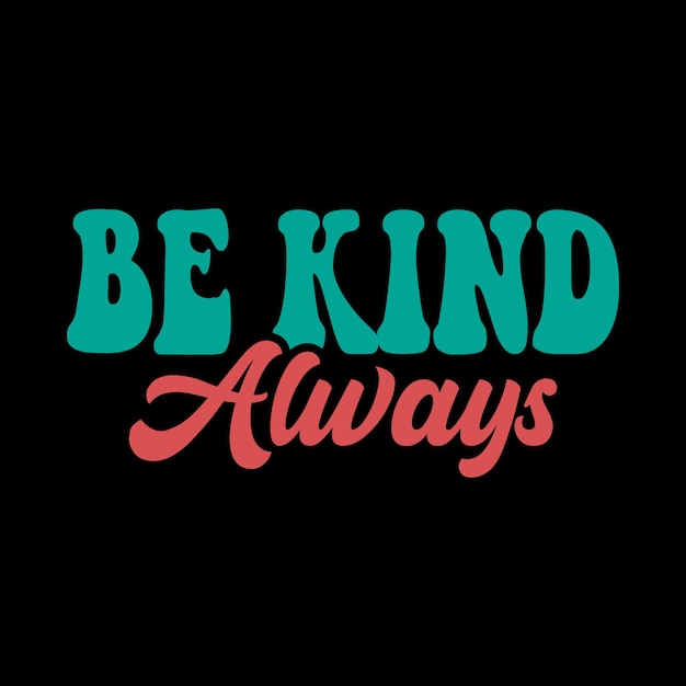 BE Kind Always Funny 레트로 빈티지 배지 동기 부여 및 영감 스티커 및 Tshirt 디자인