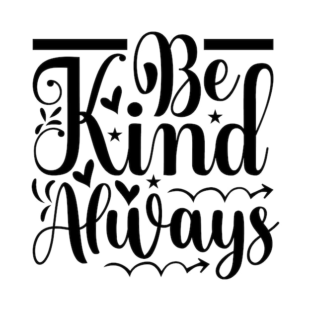 Be kind always Kindness SVG design