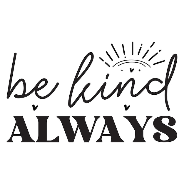 Be Kind Always