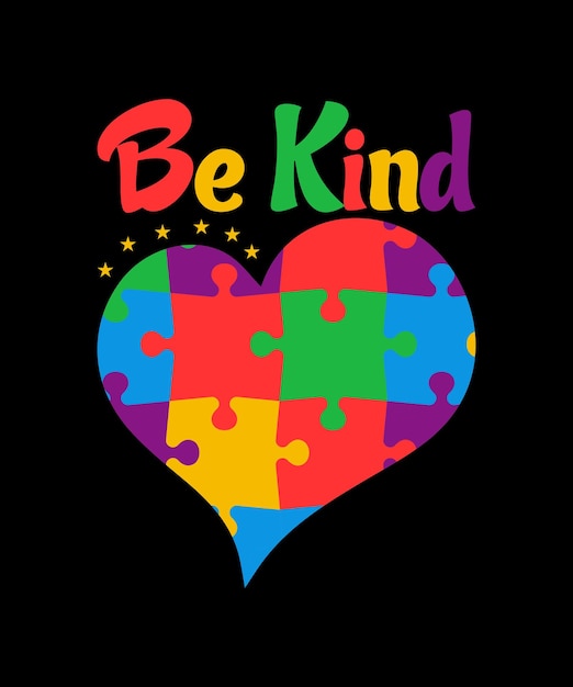 Be Kind Autism Awareness Tshirts Design Typography Love Hearts Vector Autistic Vibrant Colors Tees