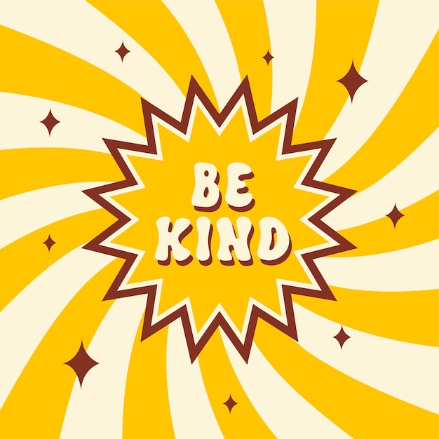 Be Kind retro illustration in style 60s, 70s.