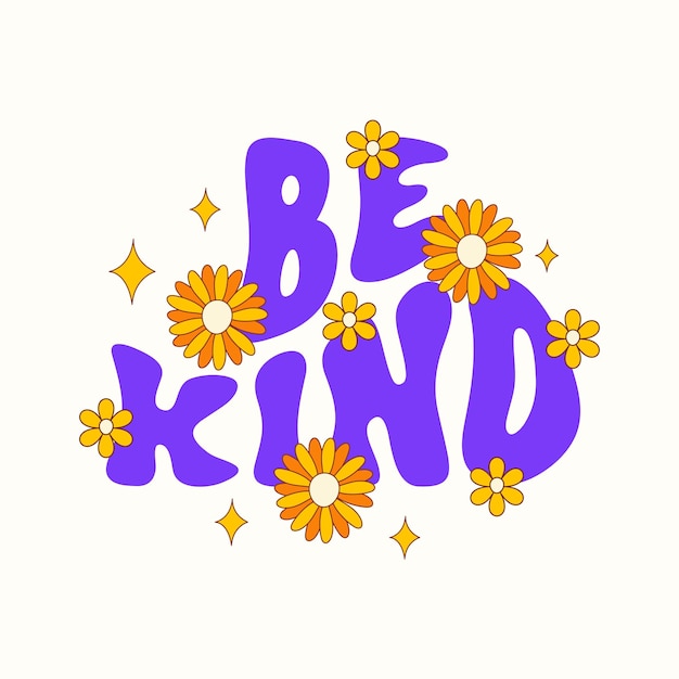 Vector be kind retro illustration with wavy text and cute groovy flowers isolated on a white background.