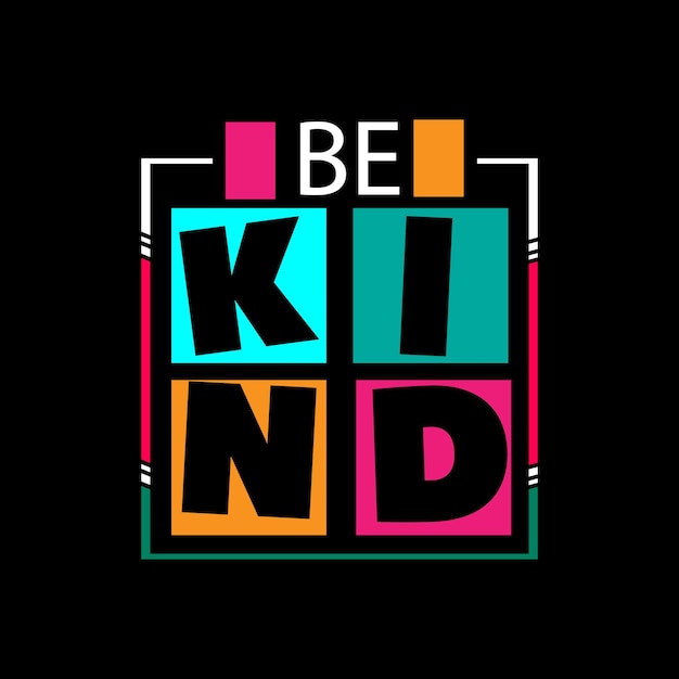 Be kind typography lettering for t shirt