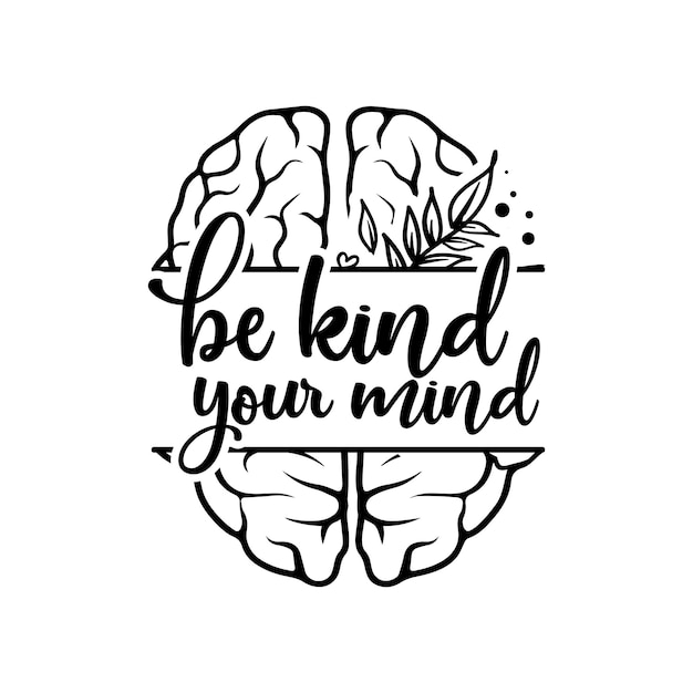 Vector be kind your mind brain vector