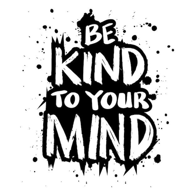 Vector be kind to your mind poster quote