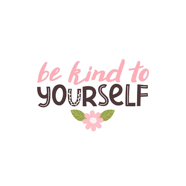 be kind to yourself positive lettering phrase