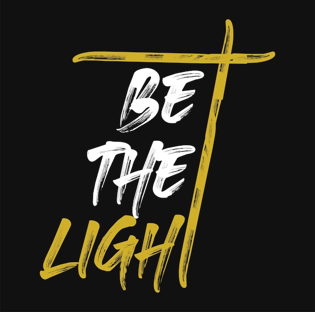 Be the light jesus god typography tshirt design