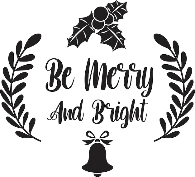 Vector be merry and bright lettering and quote illustration