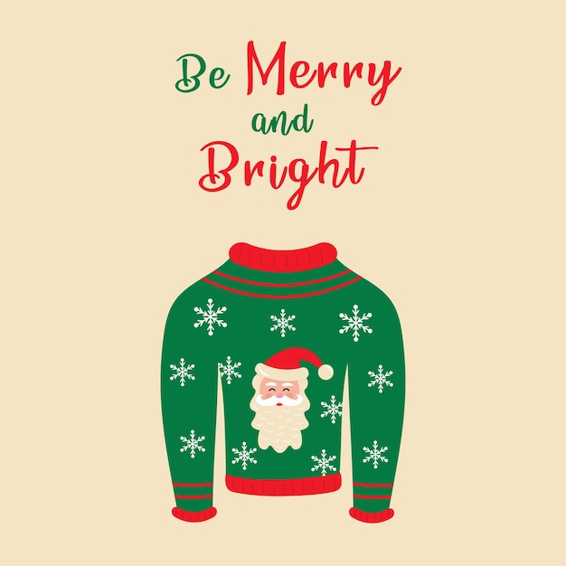 Be merry and bright text and knitted sweater with Santa Claus and snowflakes. Greeting card.