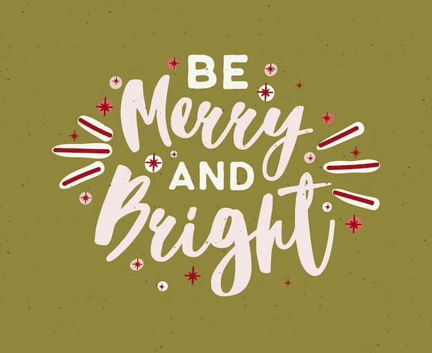 Be merry and bright wish written with elegant calligraphic script