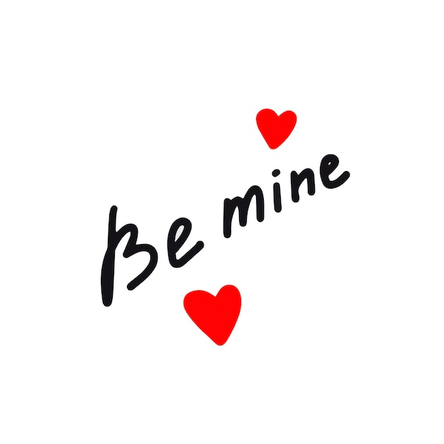 Be mine hand-written inscription. Vector illustration in doodle style