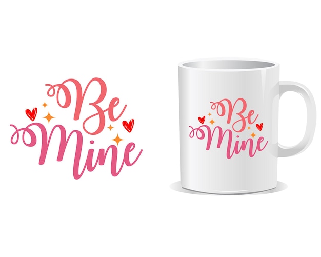 Vector be mine happy valentine's day quotes mug design vector