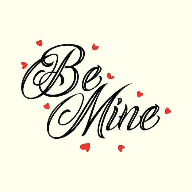 Be mine lettering design