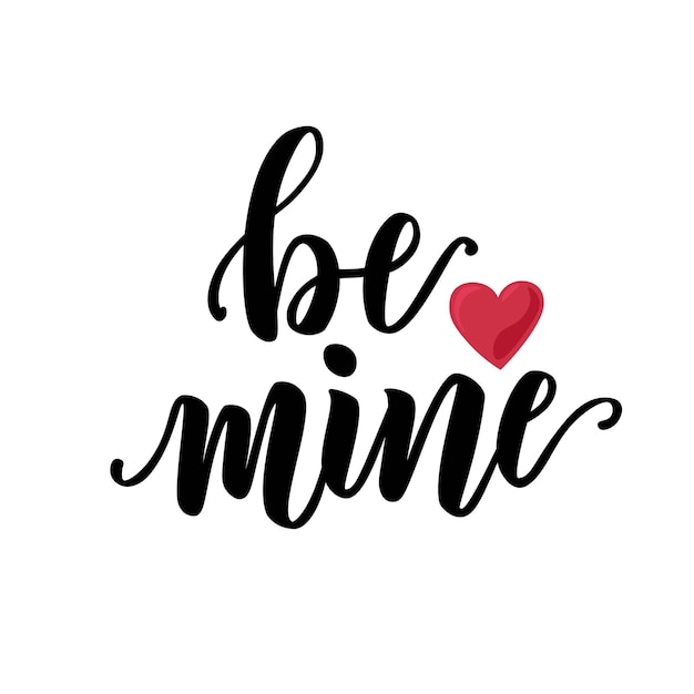 Be mine text hand lettering.