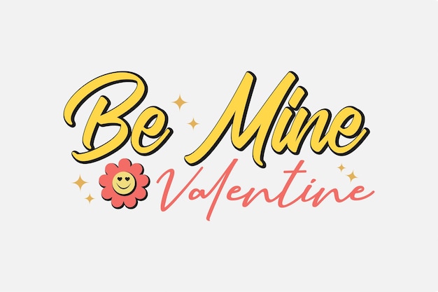 Vettore be mine valentine svg citazioni t shirt design