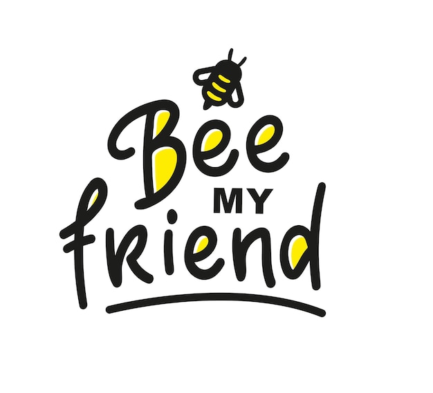 Be my friend lettering with bee