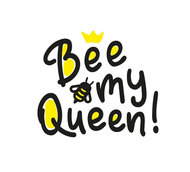 Be my queen Lettering vector element with bee