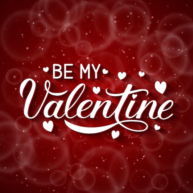 Be my valentine day hand lettering red sparkle bubbles bokeh background