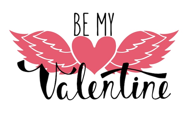 Vector be my valentine. handwritten valentines day calligraphy phrase with flying heart.