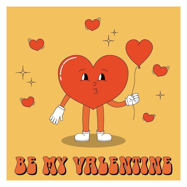 Vector be my valentine poster with cute cartoon heart character groovy heart character hippie 60s 70s retro style valentine's day posters vector illustration