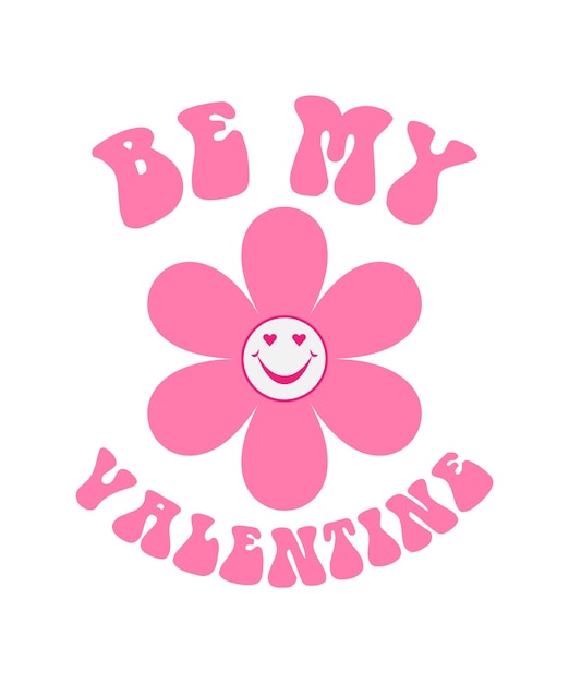 be my valentine with groovy flower