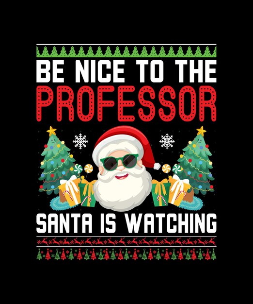 Be nice to the teacher santa is watching christmas t-shirt