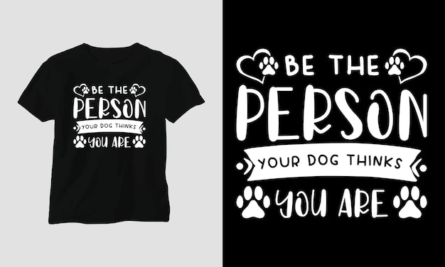 Vettore sii la persona che il tuo cane pensa che tu sia - design di t-shirt e abbigliamento con citazioni di cani.