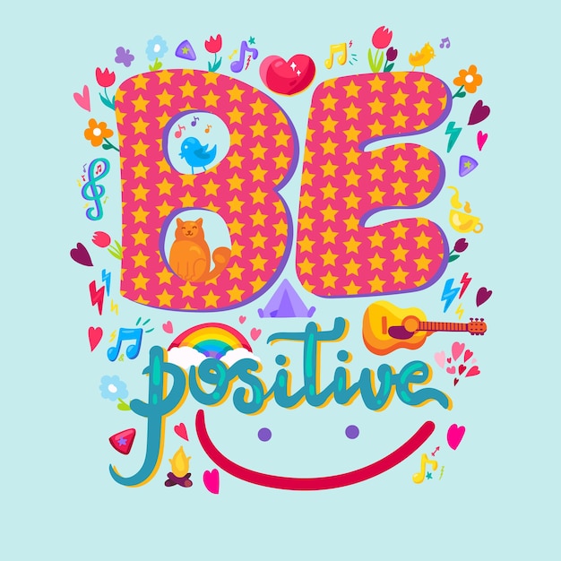 Be positive motivational wisdom phrase art vector