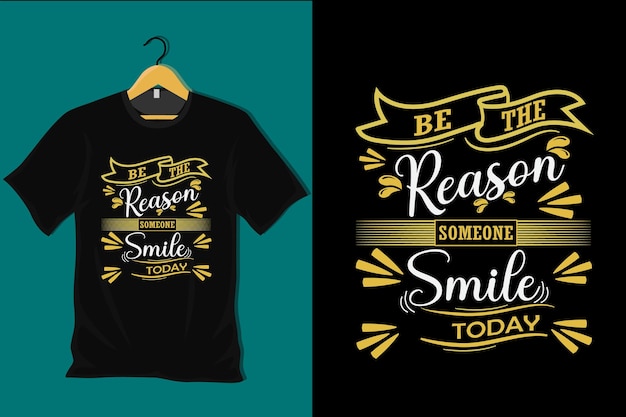 Be the reason someone smile today t shirt design