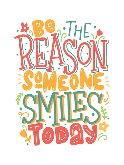 Be the reason someone smiles today lettering inscription.