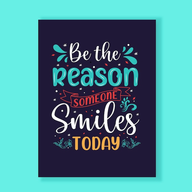 Be the reason someone smiles today today