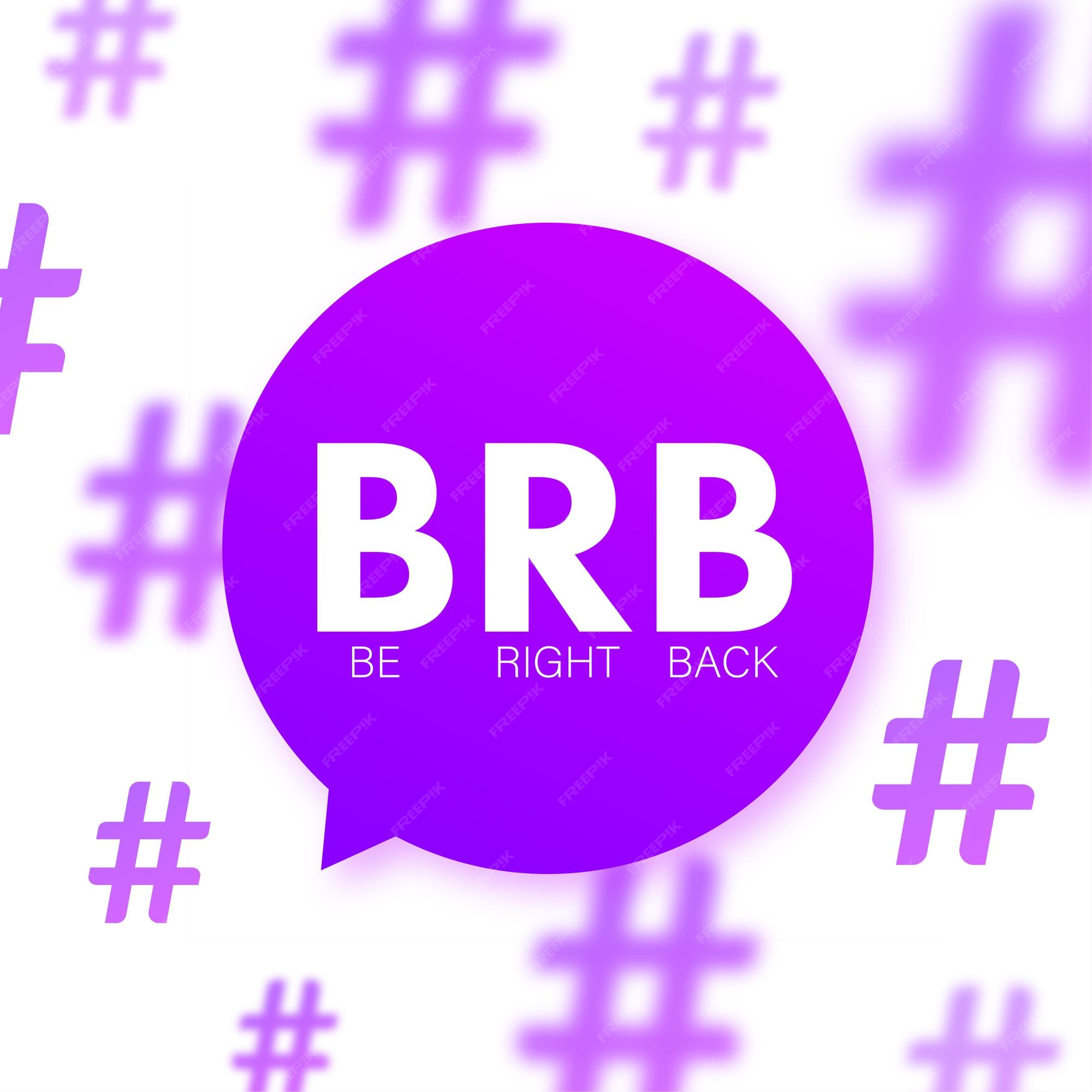 brb. (Be Right Back) | Art Print