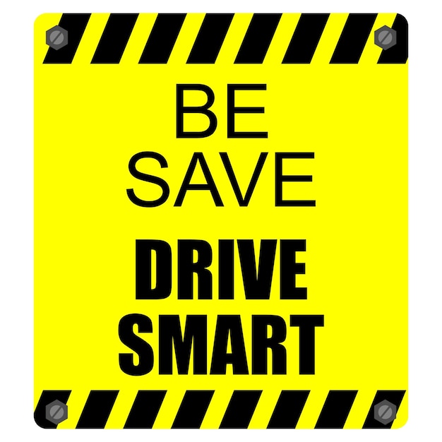 Be Save, Drive Smart, quotes vector