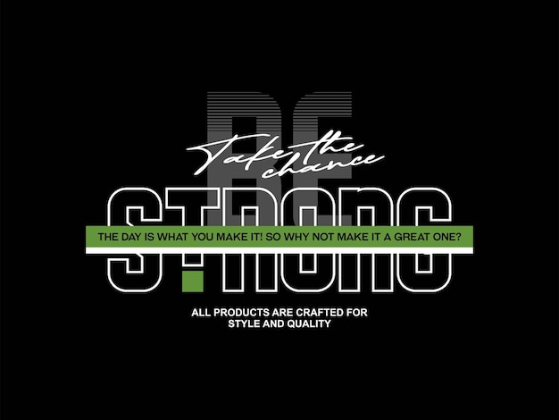 Vector be strong design t-shirt streetwear kleding vector typografie perfect voor moderne kleding