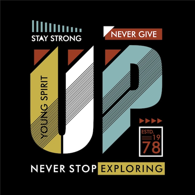 Sii forte, non mollare mai slogan tipografia grafica t-shirt illustrazione vettoriale