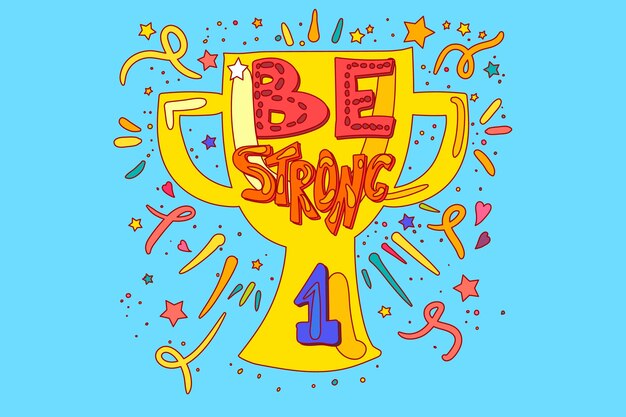 Be strong quote banner template Motivational phrase Golden winner cup with slogan flat design