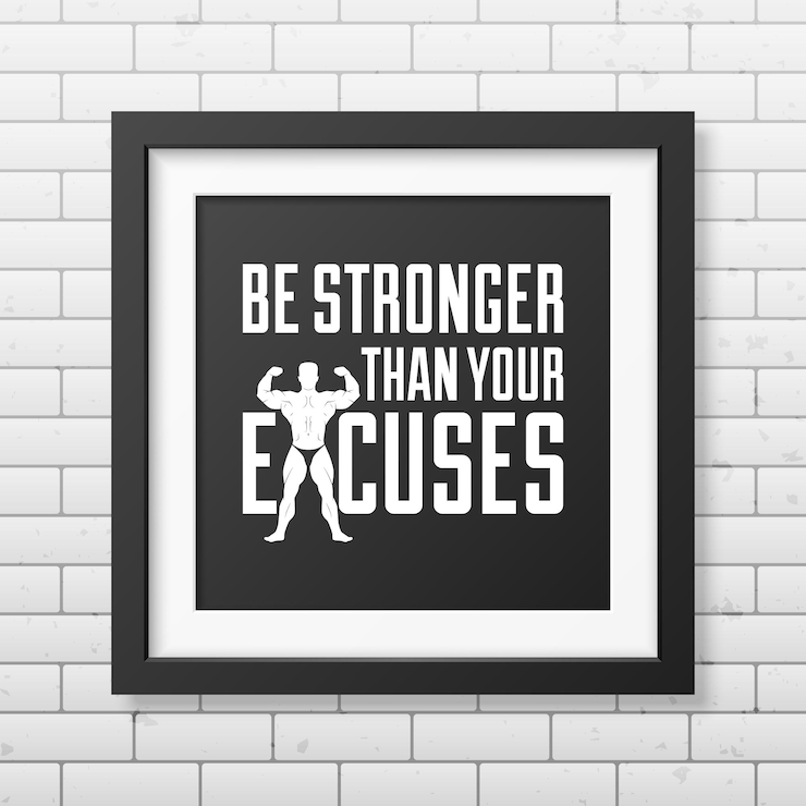 Vector be stronger than your excuses - quote typographical background in realistic square black frame on the brick wall background . 