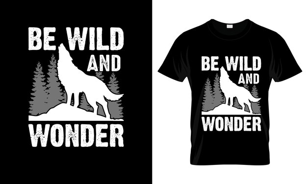 Be Wild And Wonder カラフルなグラフィック Tシャツ ウルフ T シャツのデザイン