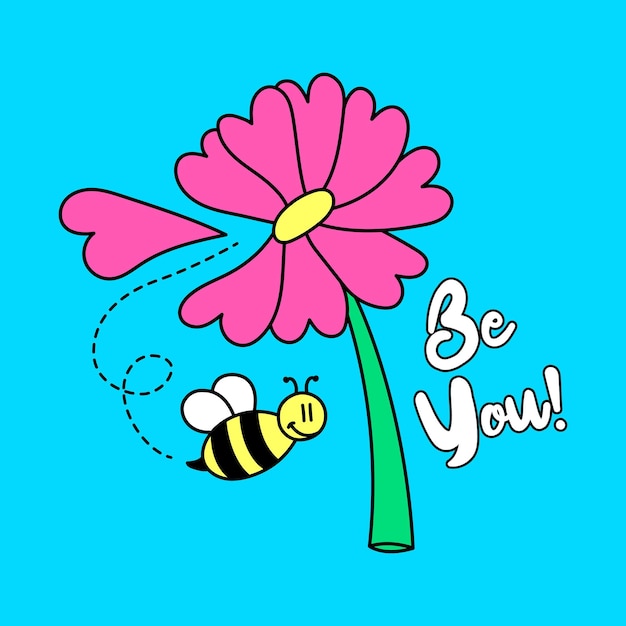 Be you text wuth a pink flower and a bee