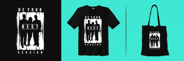 Be your best version. motivational words for t-shirt and tote bag design