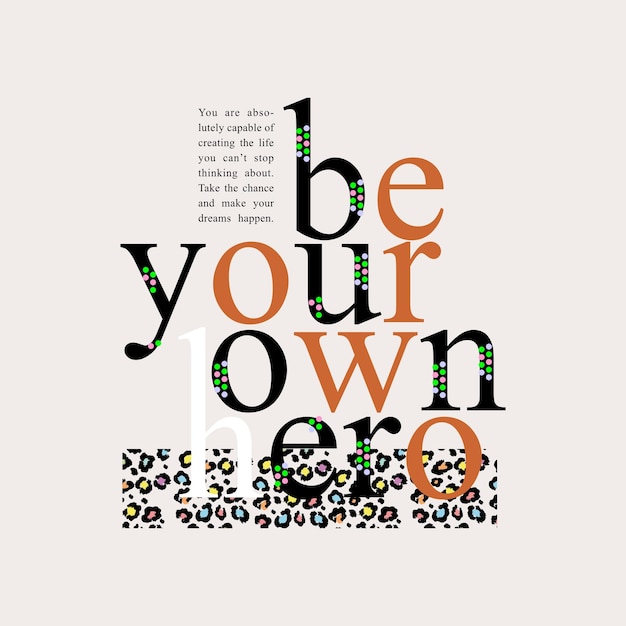 be your own hero abstract lettering,Graphic design print t-shirts fashion,vector,poster,card.