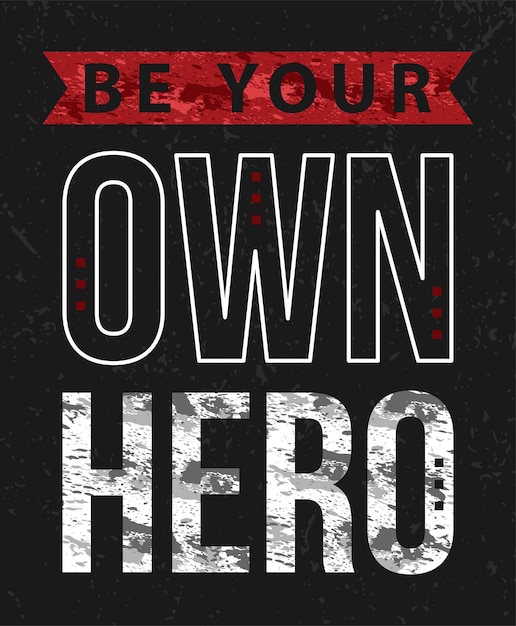 Vector be your own hero typography poster designs