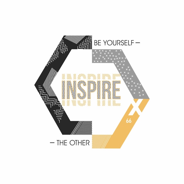 Be yourself inspire the other  typographic for t-shirt prints, posters and other uses.