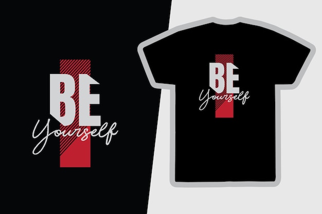 Be yourself typography slogan for print t shirt design