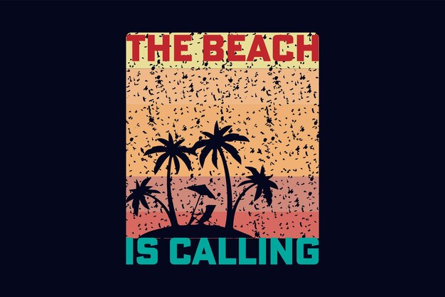 Vector a beach is calling t - shirt with palm trees and the words the beach is calling.