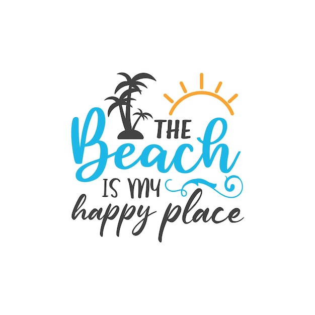 The beach is my happy place lettering typography